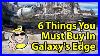 Top_6_Things_You_Must_Buy_In_Disney_S_Galaxy_S_Edge_Rix_Top_Six_01_uh
